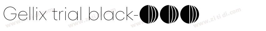 Gellix trial black字体转换 Gellix trial black字体转换